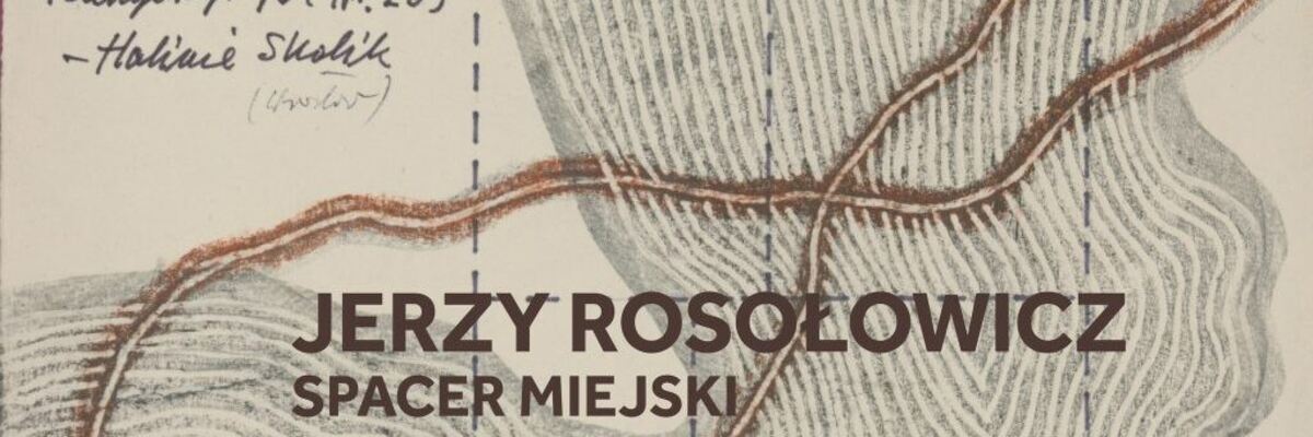 Spacer miejski śladami Jerzego Rosołowicza i wystawa szkła