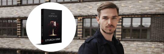 „Liturgia krwi” to mroczny thriller osadzony we Wrocławiu. Adam Kopacki: „Chciałem uwypuklić charaktery postaci na tle życzliwych wrocławian” [WYWIAD]