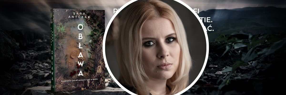 Rywalizacja, która stała się walką o przetrwanie. Wywiad z pisarką Sarą Antczak
