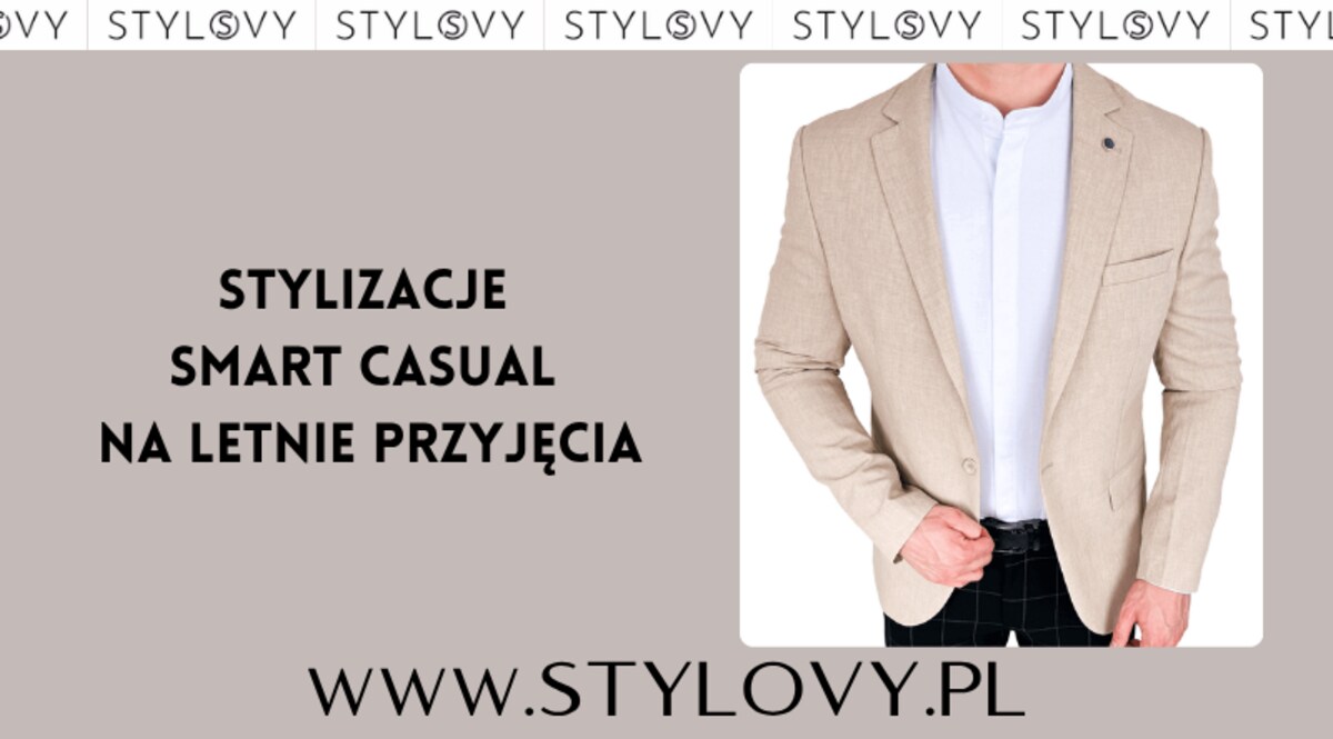 Stylizacje smart casual na letnie przyjęcia