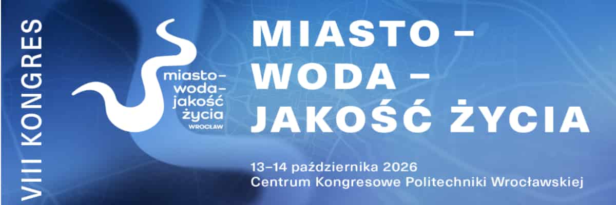 Czy Wrocław wróci na pierwsze miejsce wśród „wodnych miast”? Przed nami VIII Kongres Miasto – Woda – Jakość Życia