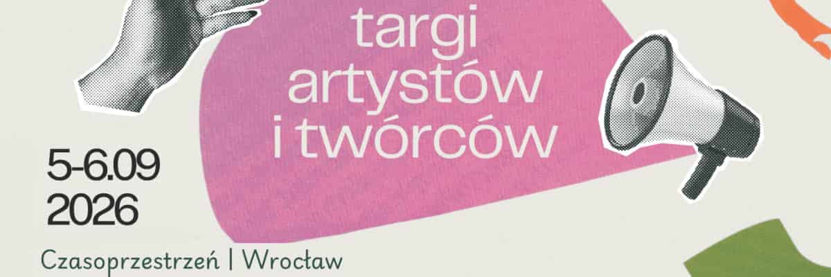 Sztuka jest bliżej, niż myślisz. Bliska Sztuka już we wrześniu we Wrocławiu