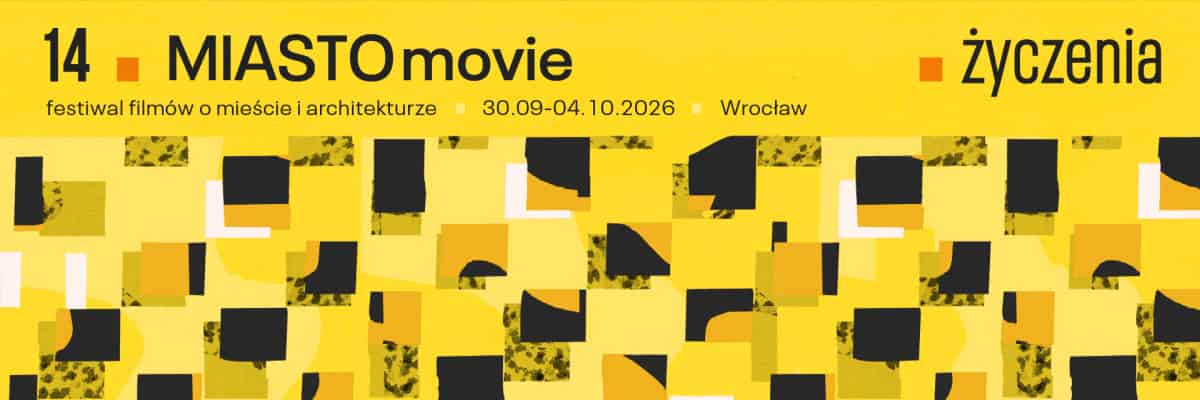 Czego możemy życzyć miastom? Rusza 14. edycja festiwalu MIASTOmovie