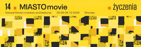 Czego możemy życzyć miastom? Rusza 14. edycja festiwalu MIASTOmovie